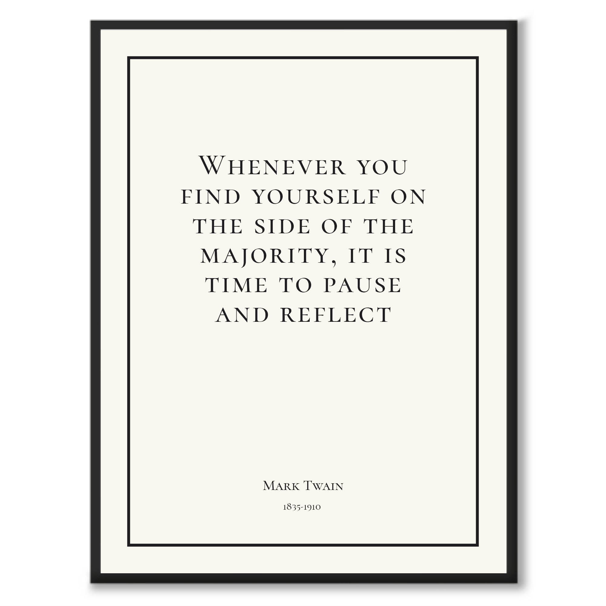 Twain - Whenever you find yourself on the side of the majority as a historic quote and poster from Historly – image 3