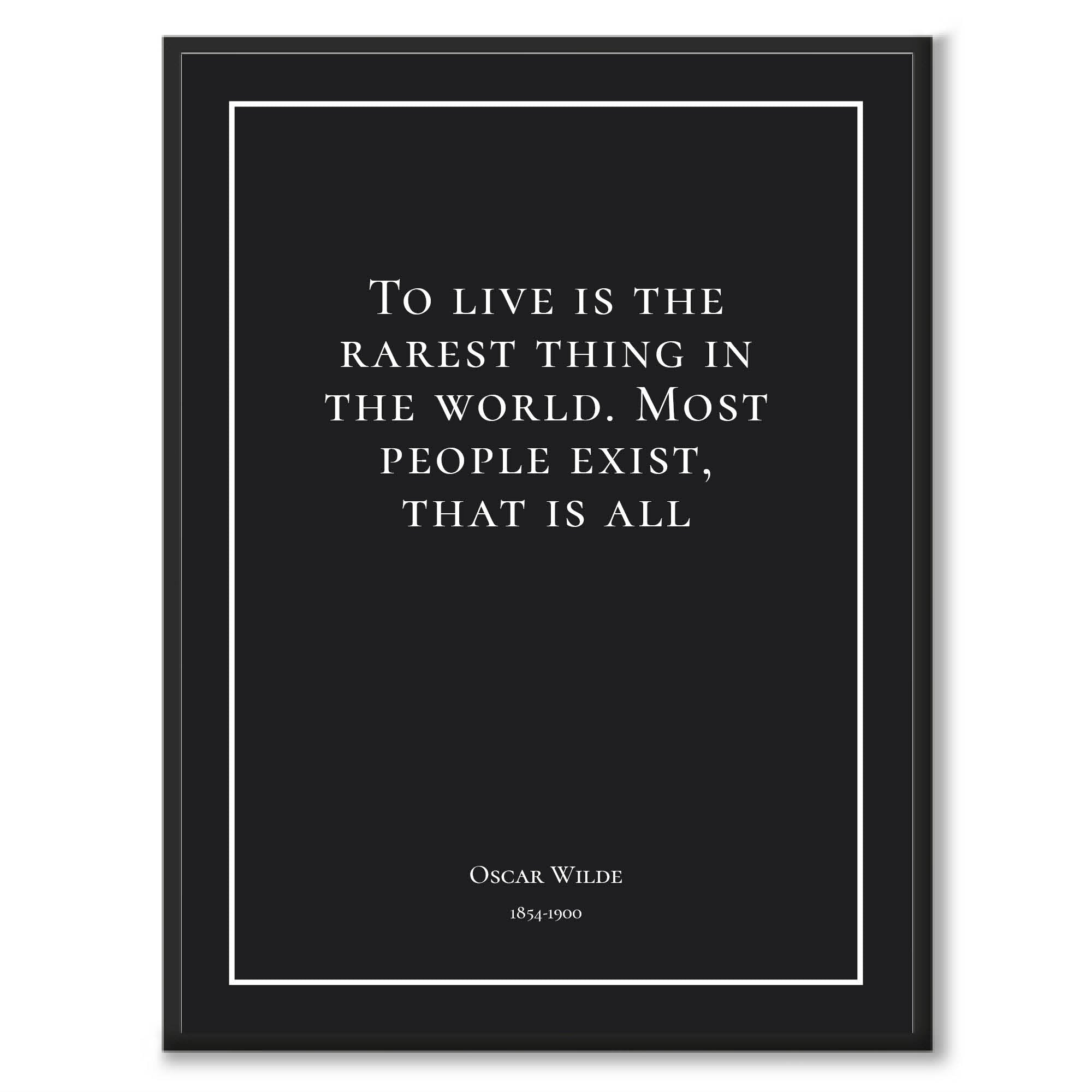 Wilde - To live is the rarest thing in the world. Most people exist, that is all som historiskt citat och poster – bild 6