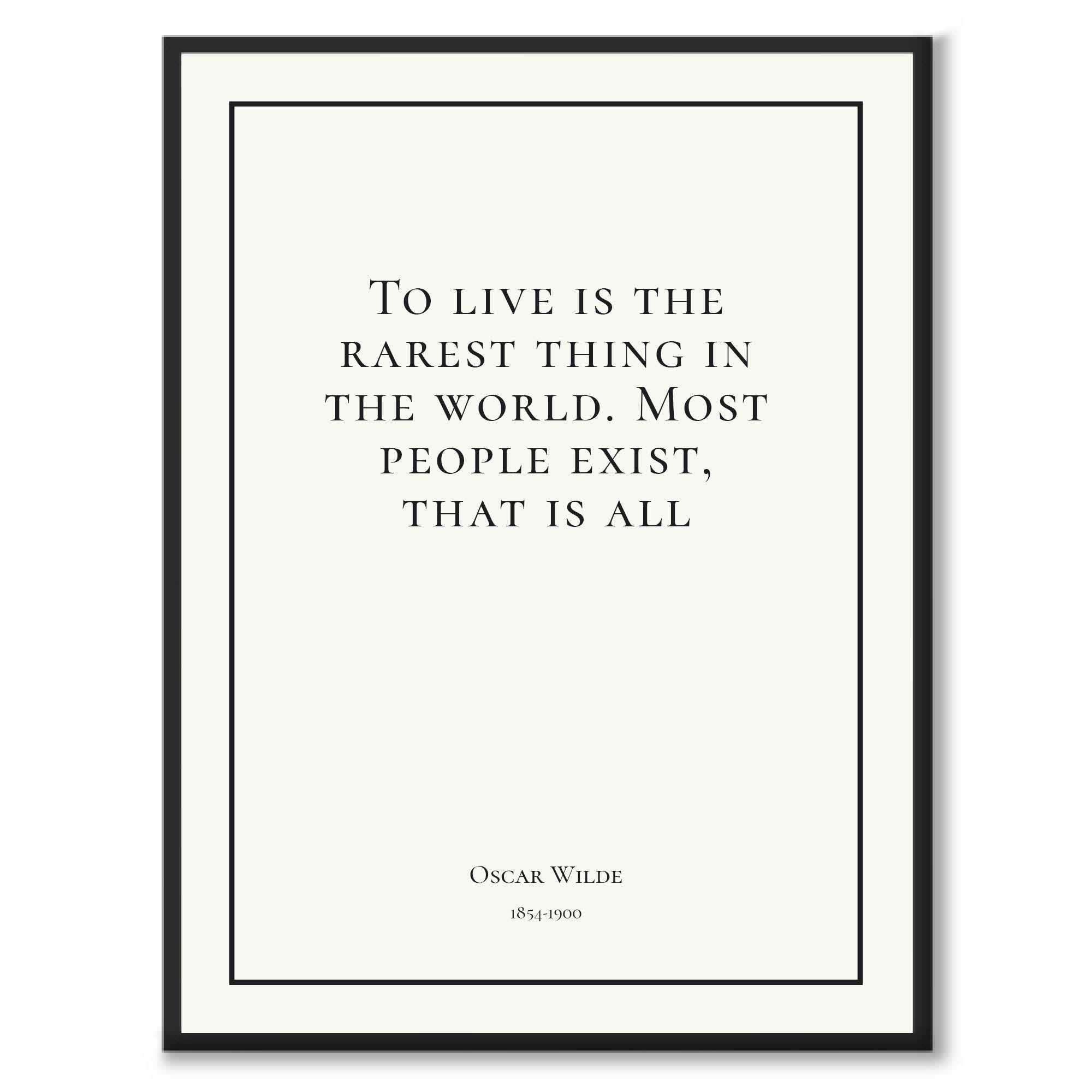 Wilde - To live is the rarest thing in the world. Most people exist, that is all som historiskt citat och poster – bild 3