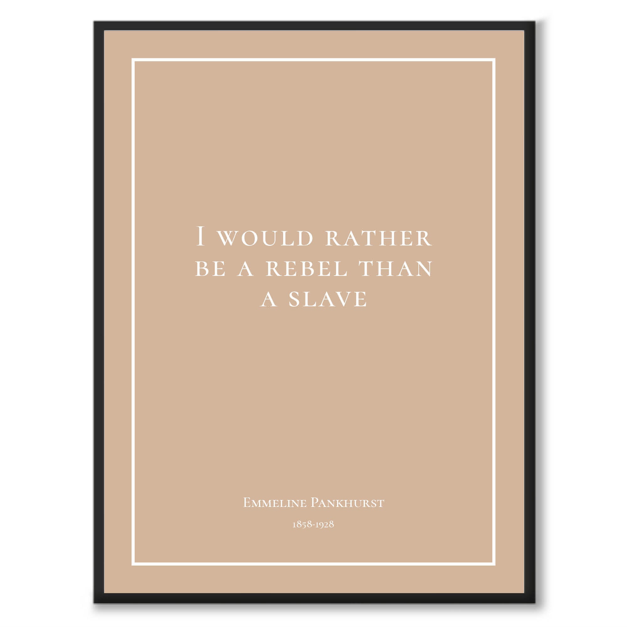 Pankhurst - I Would Rather Be a Rebel Than a Slave som historiskt citat och poster från Historly – bild 5