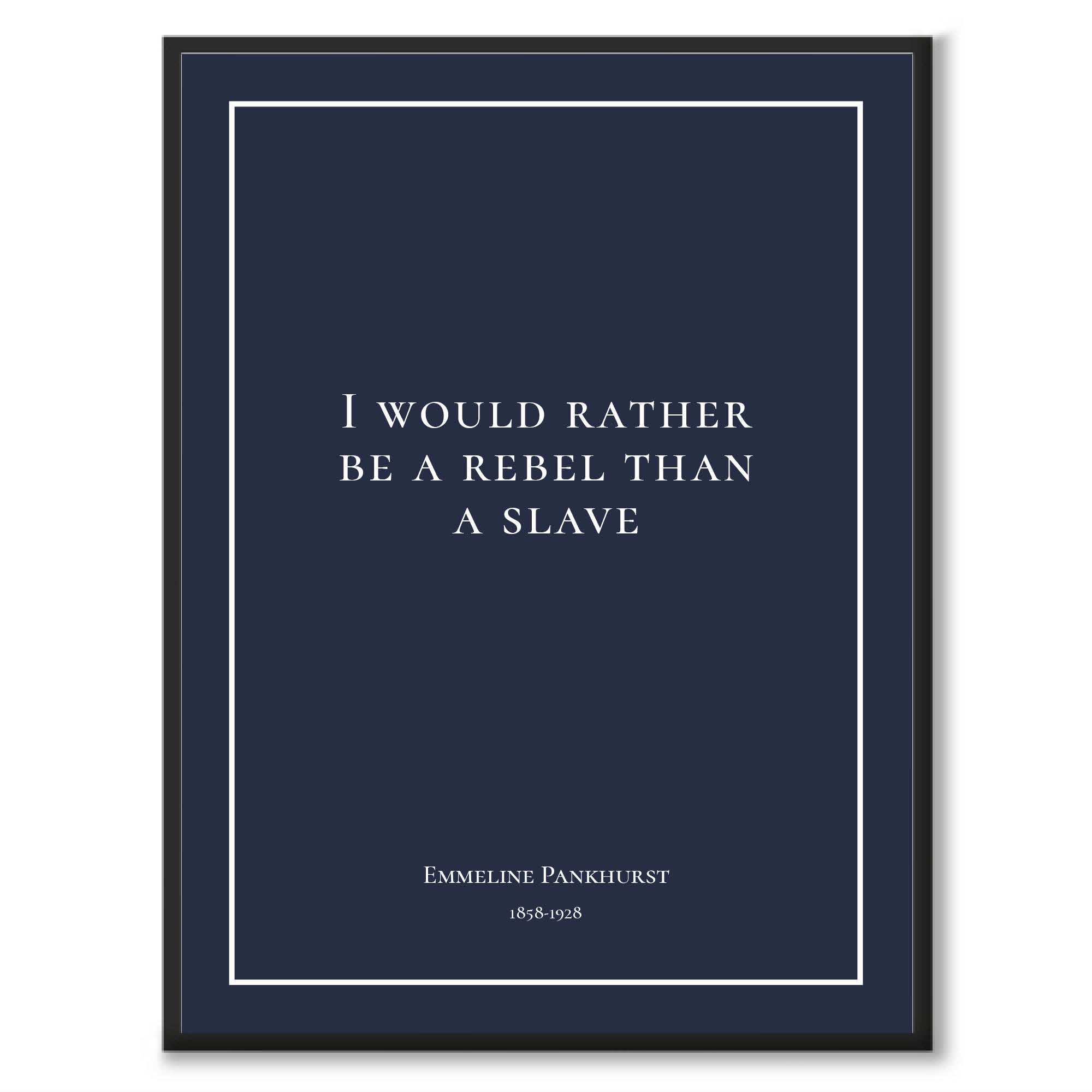 Pankhurst - I Would Rather Be a Rebel Than a Slave som historiskt citat och poster från Historly – bild 6