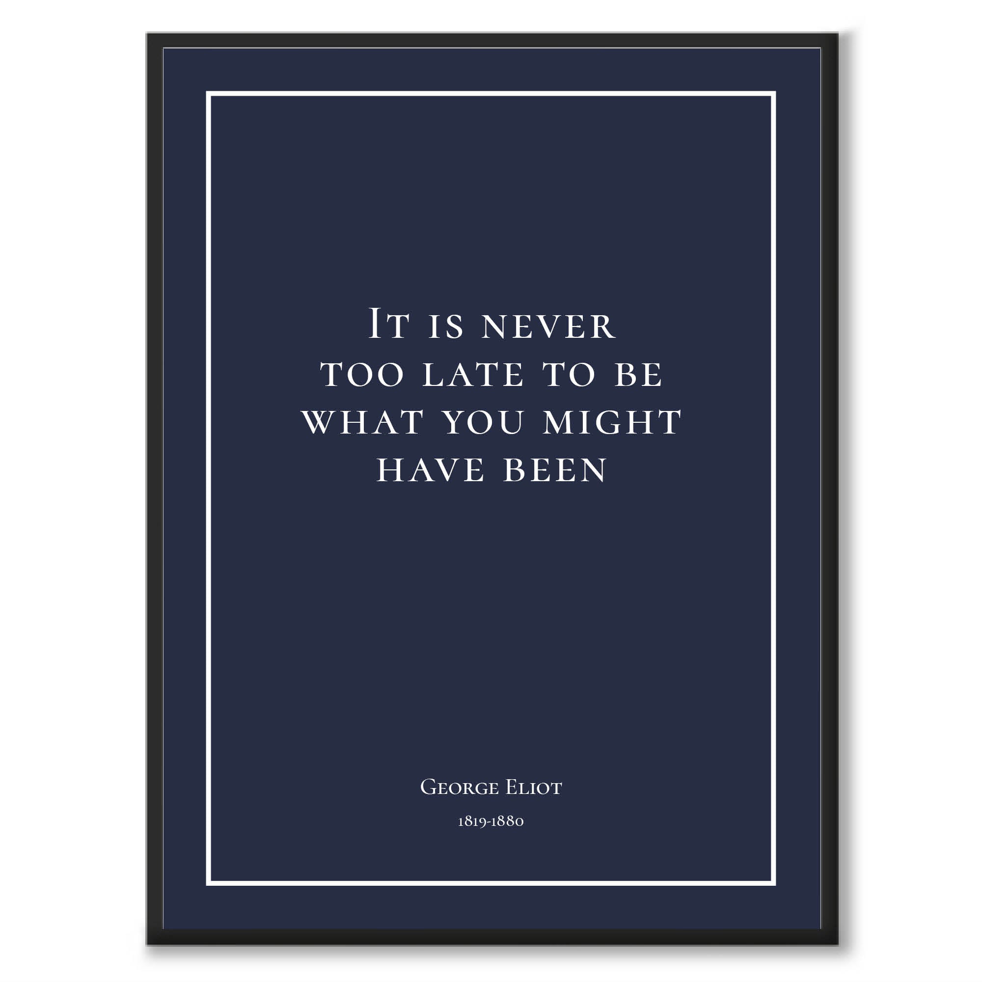 George Eliot - It is never too late to be what you might have been som historiskt citat och poster från Historly – bild 6