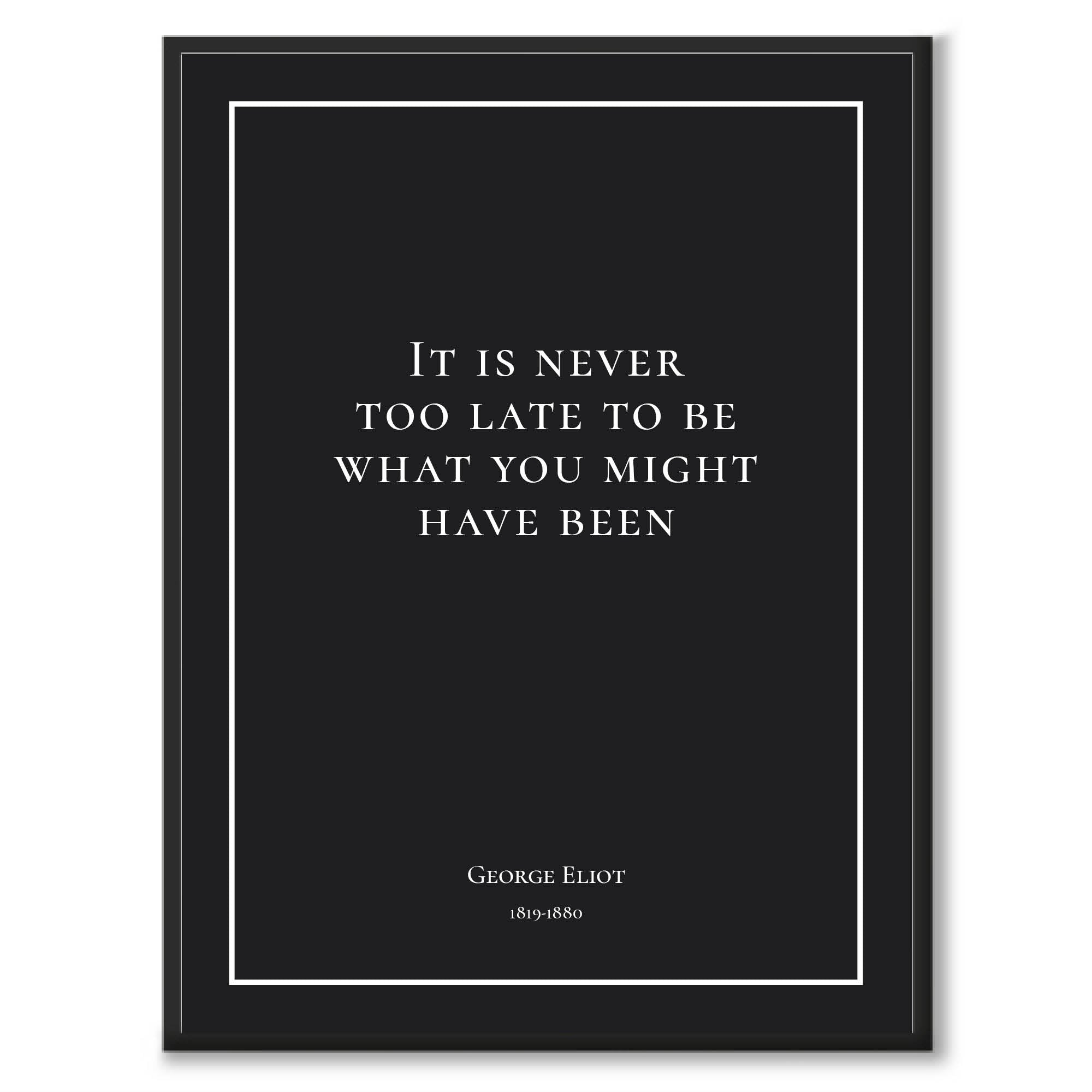 George Eliot - It is never too late to be what you might have been som historiskt citat och poster från Historly – bild 4