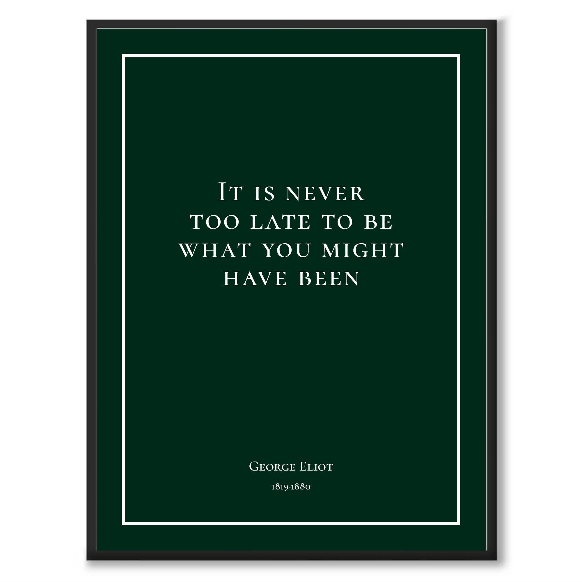 George Eliot - It is never too late to be what you might have been som historiskt citat och poster från Historly – bild 7