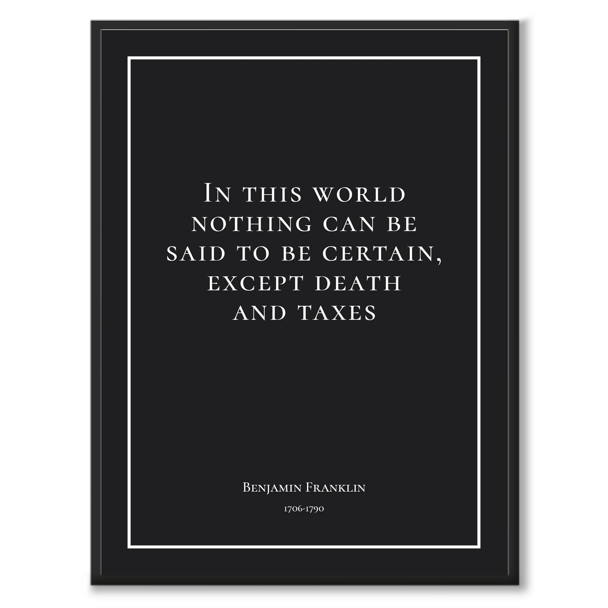 Franklin - In this world nothing can be said to be certain, except death and taxes som historiskt citat och poster – bild 1