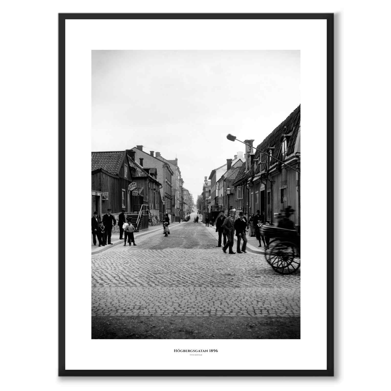 Högbergsgatan 1896 som historisk Stockholmsposter från Historly – med vit kant och titel